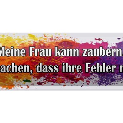 Blechschild Spruch 46x10cm meine Frau kann zaubern Geschenk Dekoration