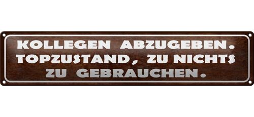 Blechschild Spruch 46x10cm Kollegen abzugeben Topzustand Dekoration