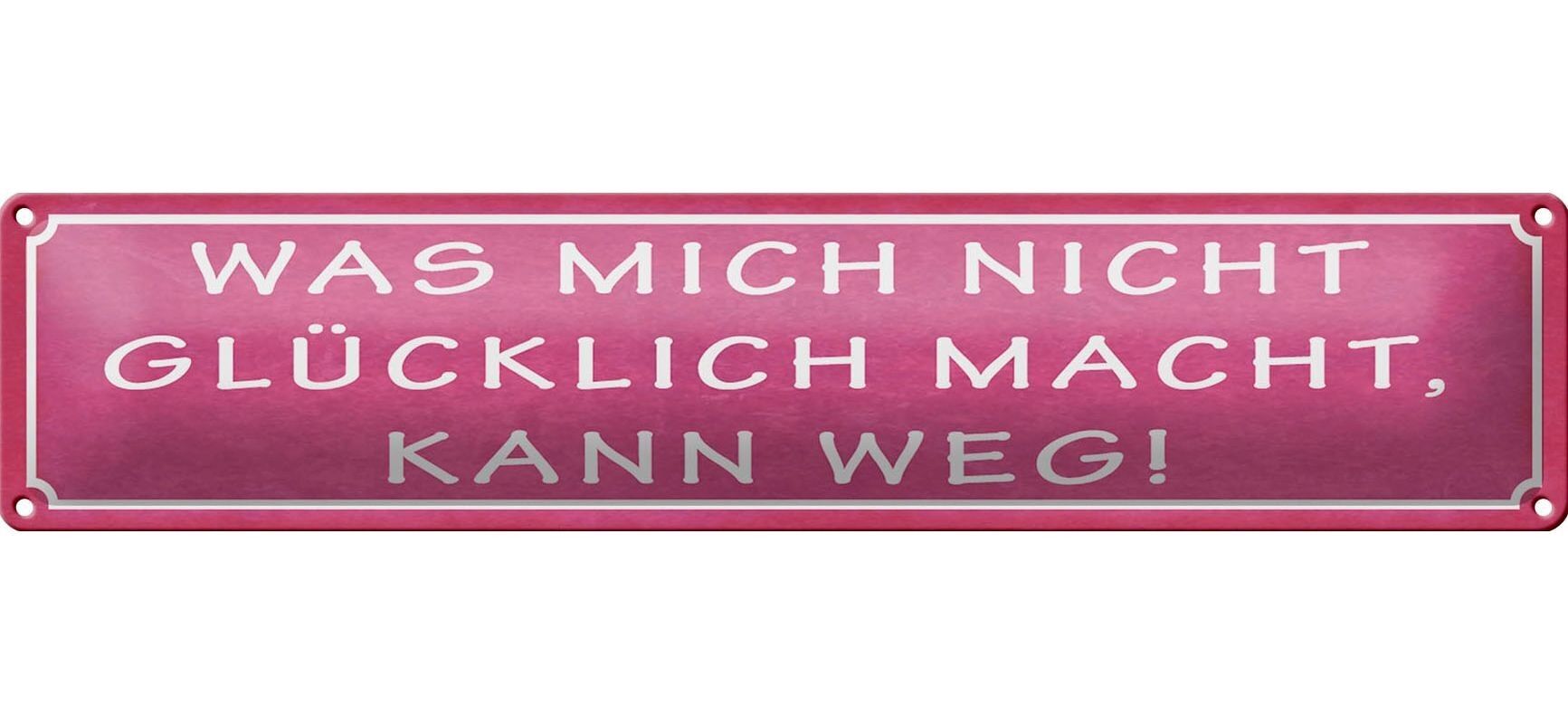 Cartel de chapa que dice 46x10cm lo que no me hace feliz puede desaparecer