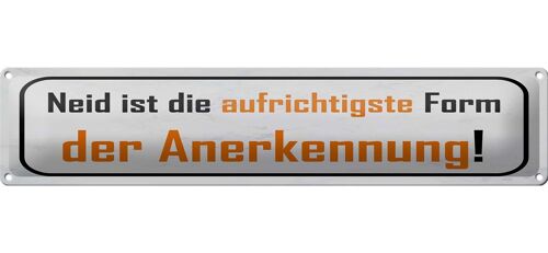 Blechschild Spruch 46x10cm Neid ist Form der Anerkennung Dekoration