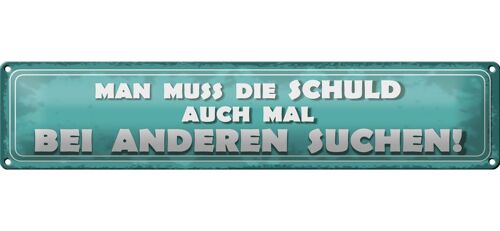 Blechschild Spruch 46x10cm Schuld auch bei anderen suchen Dekoration