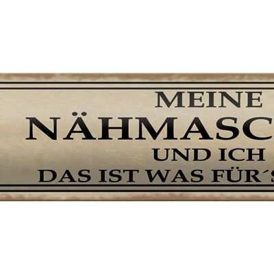 Blechschild Spruch 46x10cm meine Nähmaschine und ich Dekoration