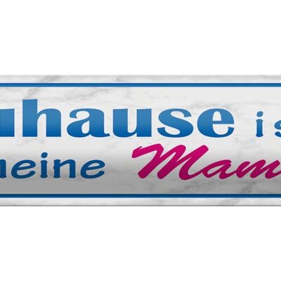 Blechschild Spruch 46x10cm Zuhause ist wo meine Mama ist Dekoration