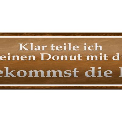 Blechschild Spruch 46x10cm klar teile ich meinen Donut mit Dekoration