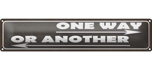 Blechschild Spruch 46x10cm one way or another Geschenk Dekoration