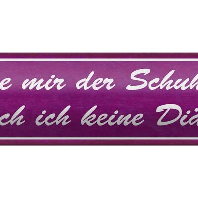 Blechschild Spruch 46x10cm solange Schuh passt keine Diät Dekoration