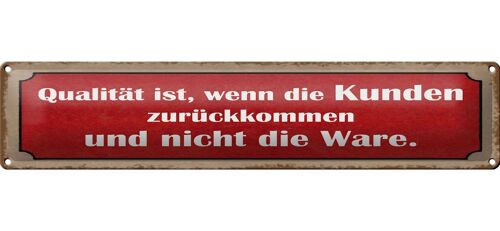 Blechschild Spruch 46x10cm Qualität ist Kunden zurückkommen Dekoration