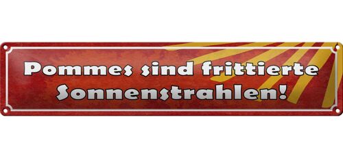 Blechschild Spruch 46x10cm Pommes frittierte Sonnenstrahlen Dekoration