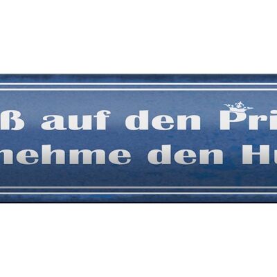 Blechschild Spruch 46x10cm Scheiß auf Prinzen nehme Hund Dekoration