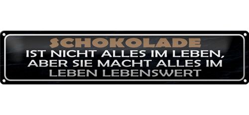 Blechschild Spruch 46x10cm Schokolade ist nicht alles aber Dekoration