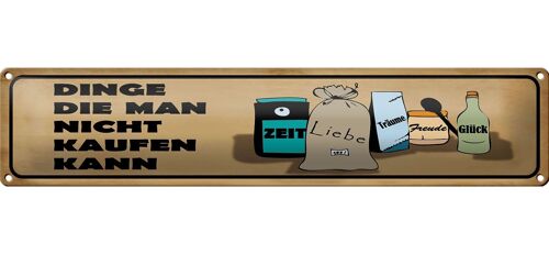 Blechschild Spruch 46x10cm Dinge die man nicht kaufen kann Dekoration