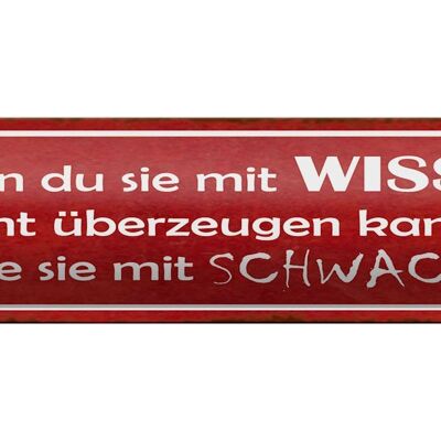 Blechschild Spruch 46x10cm verwirre sie mit Schwachsinn Dekoration