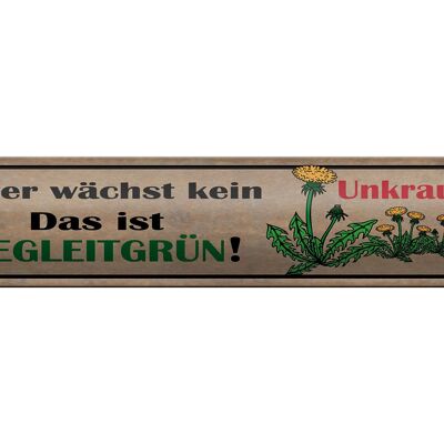 Blechschild Spruch 46x10cm hier wächst kein Unkraut das ist Dekoration