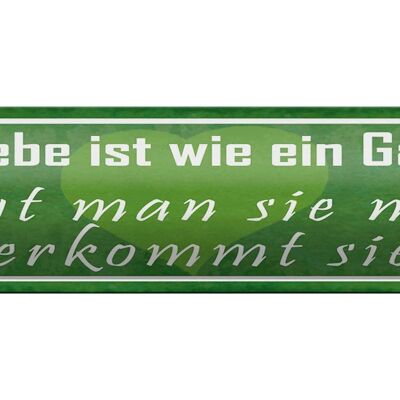 Blechschild Spruch 46x10cm Liebe wie ein Garten pflegt man Dekoration