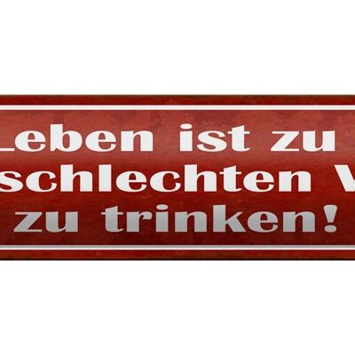 Blechschild Spruch 46x10cm Leben zu kurz um schlechten Wein Dekoration