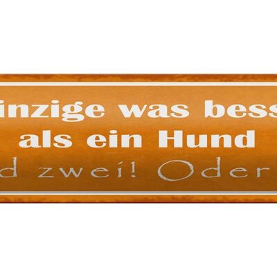 Blechschild Spruch 46x10cm besser als ein Hund sind zwei Dekoration