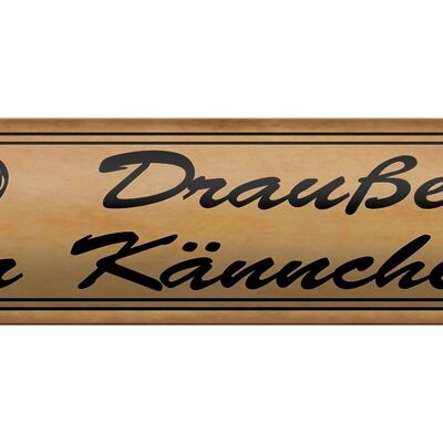 Blechschild Spruch 46x10cm Draußen nur Kännchen Geschenk Dekoration