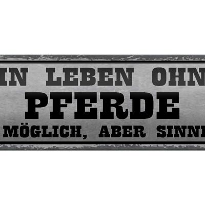 Blechschild Spruch 46x10cm Leben ohne Pferde sinnlos Dekoration