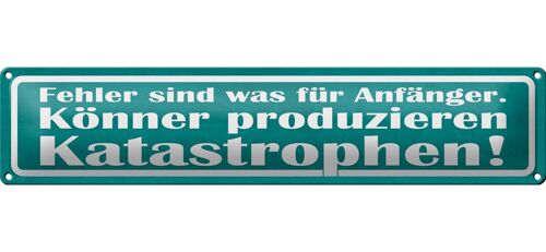 Blechschild Spruch 46x10cm Fehler sind für Anfänger Könner Dekoration