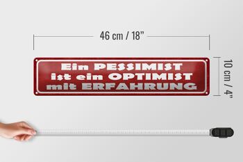 Plaque en tôle disant 46x10cm Un pessimiste est un optimiste avec de l'expérience 4