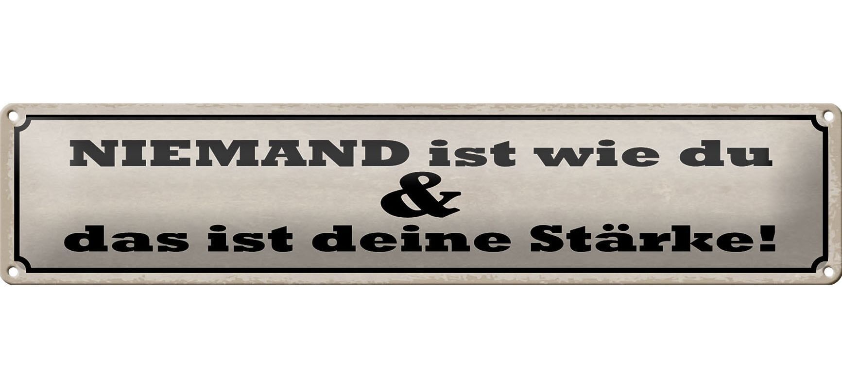 Blechschild Spruch 46x10cm niemand ist wie du das ist deine Stärke