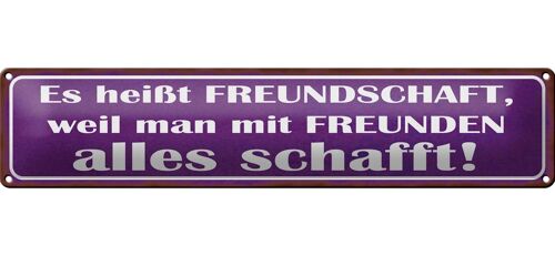 Blechschild Spruch 46x10cm es heißt Freundschaft weil man Dekoration