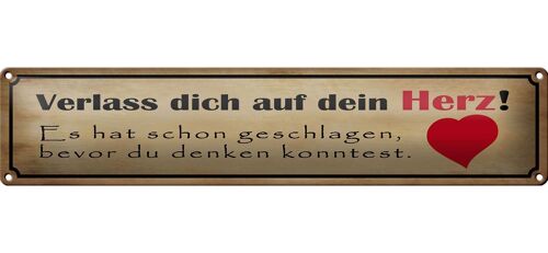 Blechschild Spruch 46x10cm verlass dich auf dein Herz hat geschlagen bevor