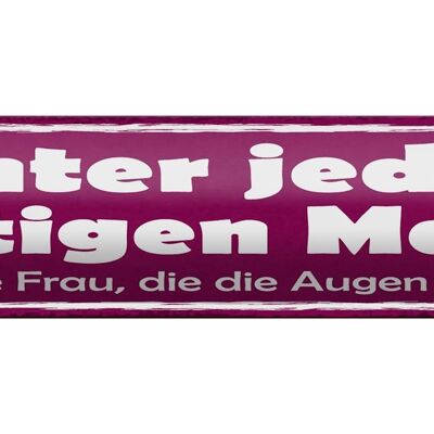 Blechschild Spruch 46x10cm hinter lustigen Mann eine Frau Dekoration