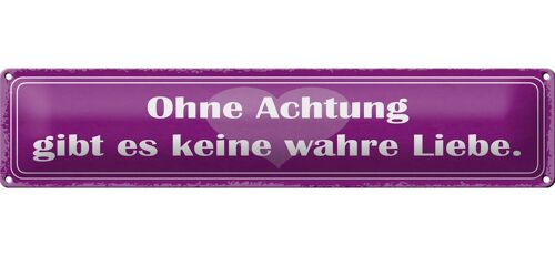 Blechschild Spruch 46x10cm ohne Achtung gibt es keine Liebe Dekoration