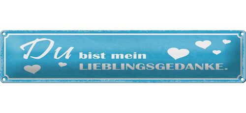 Blechschild Spruch 46x10cm Du bist mein Lieblingsgedanke Dekoration