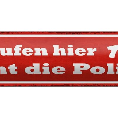 Targa in metallo con scritta 46x10 cm, decorazione "Qui non chiamiamo la polizia".