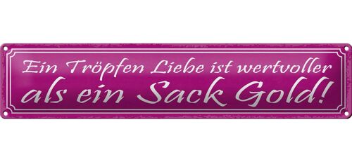 Blechschild Spruch 46x10cm ein Tropfen Liebe wertvoller als Dekoration