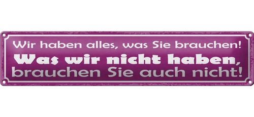 Blechschild Spruch 46x10cm wir haben alles was sie brauchen Dekoration