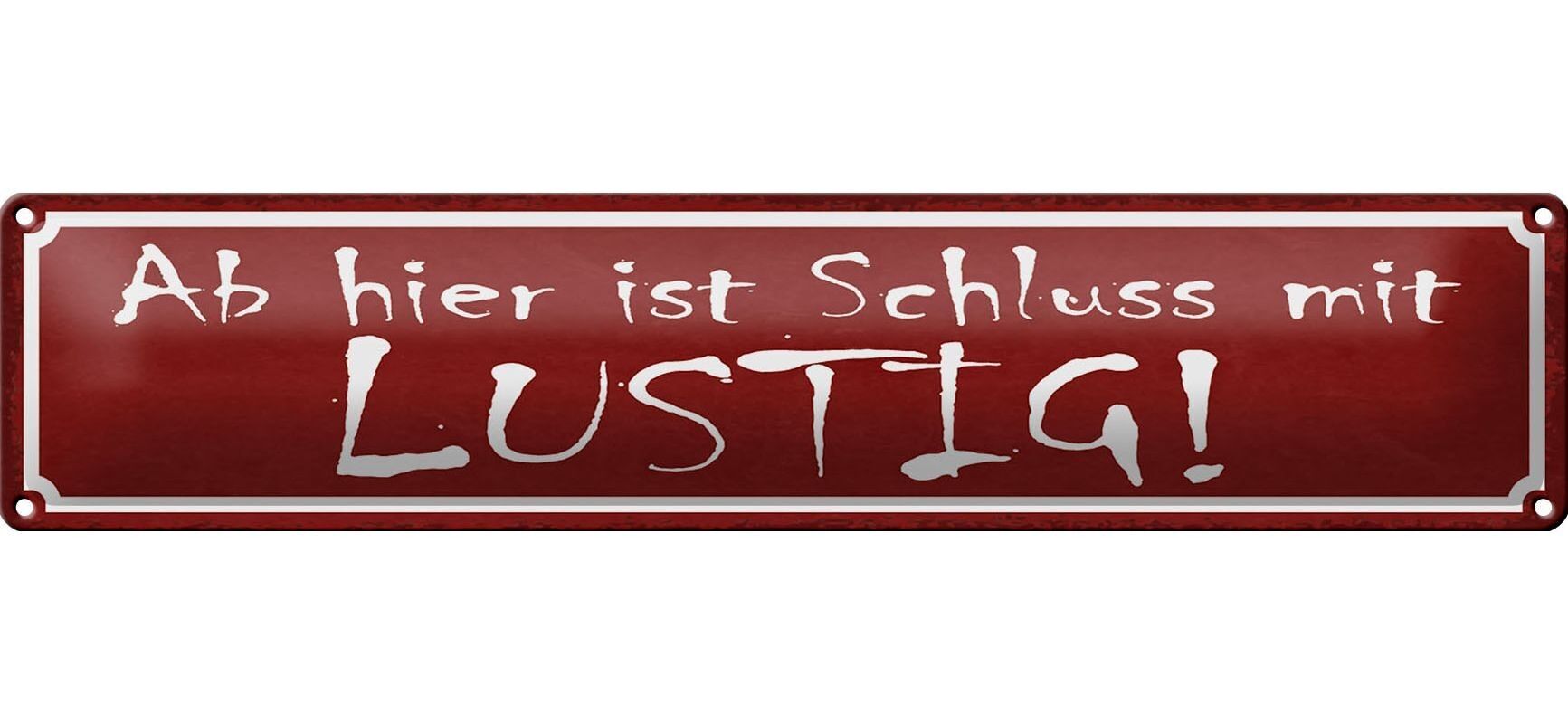 Targa in metallo con scritta 46x10 cm Da qui la divertente decorazione è finita