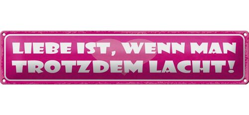 Blechschild Spruch 46x10cm Liebe wenn man trotzdem lacht Dekoration