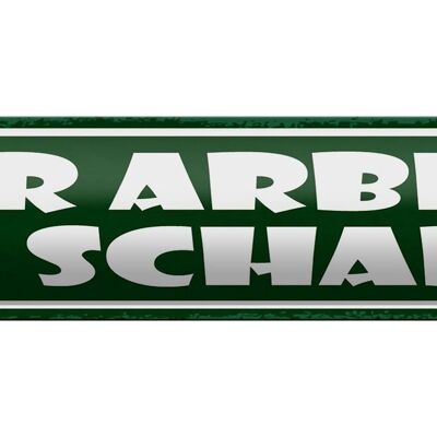 Blechschild Spruch 46x10cm für Arbeit zu schade Dekoration