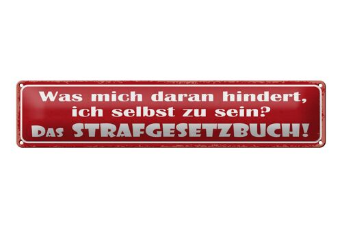 Blechschild Spruch 46x10cm Was mich daran hindert, ich selbst