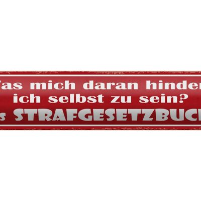 Blechschild Spruch 46x10cm Was mich daran hindert, ich selbst