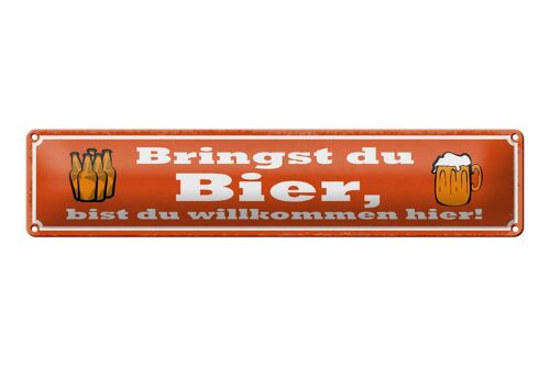 Blechschild Spruch 46x10cm Bringst du Bier willkommen hier