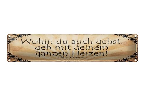 Blechschild Spruch 46x10cm Wohin du gehst geh mit Herzen Dekoration