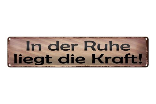 Blechschild Spruch 46x10cm In der Ruhe liegt die Kraft braunes Schild