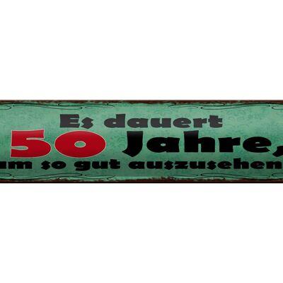 Cartel de chapa que dice 46x10cm Se necesitan 50 años para lucir bien decoración