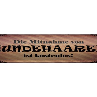 Blechschild Spruch 46x10cm Mitnahme Hundehaare kostenlos Dekoration