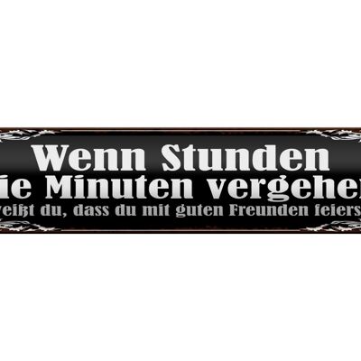 Blechschild Spruch 46x10cm Stunden wie Minuten vergehen Dekoration