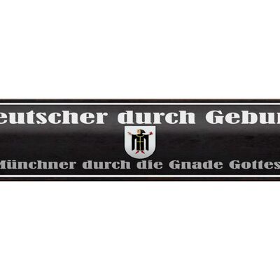 Blechschild Spruch 46x10cm Deutscher durch Geburt Münchner Dekoration