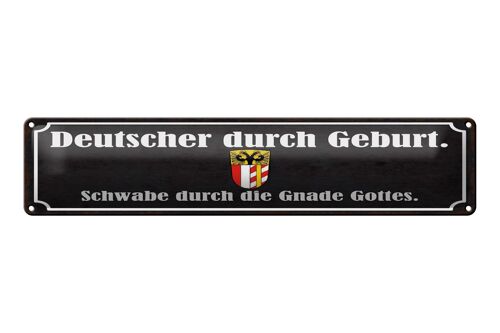 Blechschild Spruch 46x10cm Deutscher durch Geburt Schwabe Dekoration