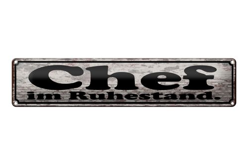 Blechschild Spruch 46x10cm Chef im Ruhestand Dekoration