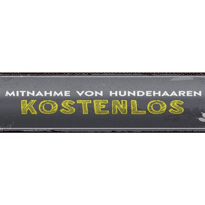 Metal sign saying 46x10cm the transport of dog hair is free