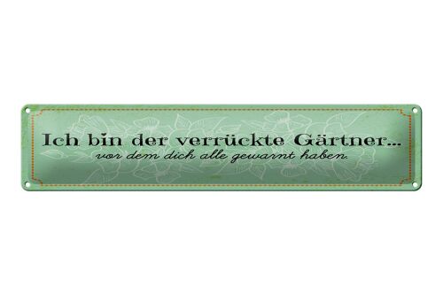 Blechschild Spruch 46x10cm Ich bin der verrückte Gärtner Dekoration