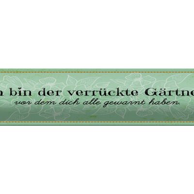 Blechschild Spruch 46x10cm Ich bin der verrückte Gärtner Dekoration